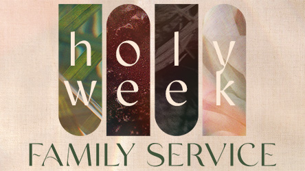 Holy Week Family Experience